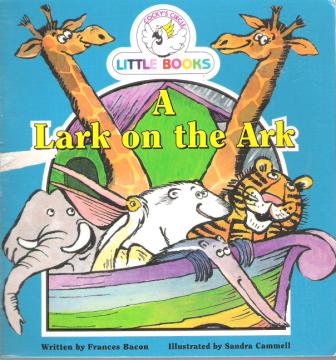 A Lark on the Ark : Cocky\'s Circle Little Books : Kid\'s Early